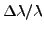 $\Delta\lambda/\lambda$