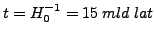 $t=H_{0}^{-1}=15&nbsp;mld&nbsp;lat$