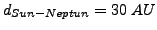 $d_{Sun-Neptun}=30&nbsp;AU$