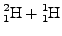 $ \cf{^{2}_{1}H} + \cf{^{1}_{1}H}$