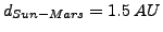 $d_{Sun-Mars}=1.5&nbsp;AU$