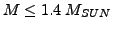 $M\leq1.4&nbsp;M_{SUN}$