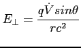 $\displaystyle E_\bot = \frac{q \dot{V} sin\theta}{rc^2}$