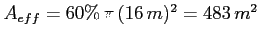 $ A_{eff}=60\% \,\pi \,(16\,m)^2 = 483\,m^2$