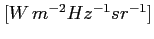 $ [W\,m^{-2}Hz^{-1}sr^{-1}]$