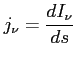 $\displaystyle j_\nu = \frac{dI_\nu}{ds}$