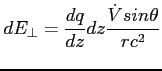 $\displaystyle dE_{\bot} = \frac{dq}{dz}dz \frac{ \dot{V} sin\theta}{rc^2}$