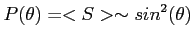 $\displaystyle P(\theta) = <S> \sim sin^2(\theta)$