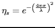 $\displaystyle \eta_s = e^{-{\small\left( {\frac{4\pi \sigma}{\lambda}} \right)^2 }} $