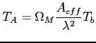 $\displaystyle T_A = \Omega_M \frac{A_{eff}}{\lambda^2}T_b$