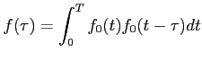 $\displaystyle f(\tau)=\int_0^T f_0(t) f_0(t-\tau)dt$