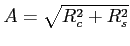 $\displaystyle A=\sqrt{R_c^2+R_s^2}$