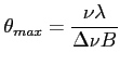 $\displaystyle \theta_{max}=\frac{\nu \lambda}{\Delta\nu B}$