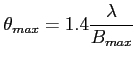 $\displaystyle \theta_{max} = 1.4 \frac{\lambda}{B_{max}}$