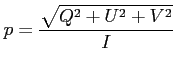 $\displaystyle p= \frac{\sqrt{Q^2+U^2+V^2}}{I}$
