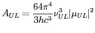$\displaystyle A_{UL}=\frac{64\pi^4}{3hc^3} \nu_{UL}^3 \vert\mu_{UL}\vert^2$