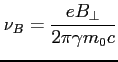 $\displaystyle \nu_B = \frac{eB_{\bot}}{2 \pi \gamma m_0 c}$