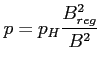 $\displaystyle p=p_H\frac{B^2_{reg}}{B^2}$