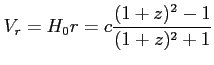 $\displaystyle V_{r}=H_{0}r = c\frac{(1+z)^2-1}{(1+z)^2+1}$