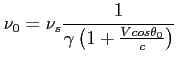 $\displaystyle \nu_0= \nu_s \frac{1}{\gamma \left( {1+ \frac{V cos{\theta_0}}{c}}\right)}$